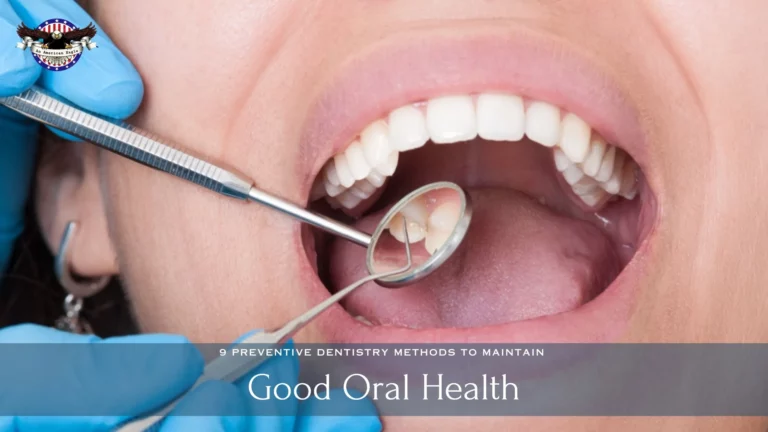 9 Preventive Dentistry Methods to Maintain Good Oral Health