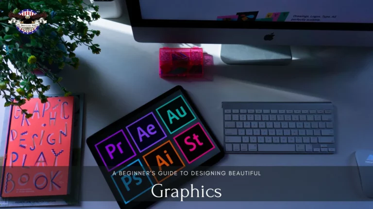 Beginner’s Guide to Designing Beautiful Graphics