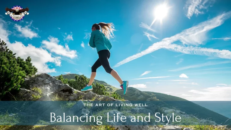 The Art of Living Well: Balancing Life and Style
