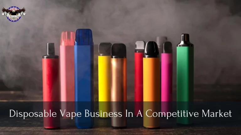What The Future of Disposable Vape Business In A Competitive Market