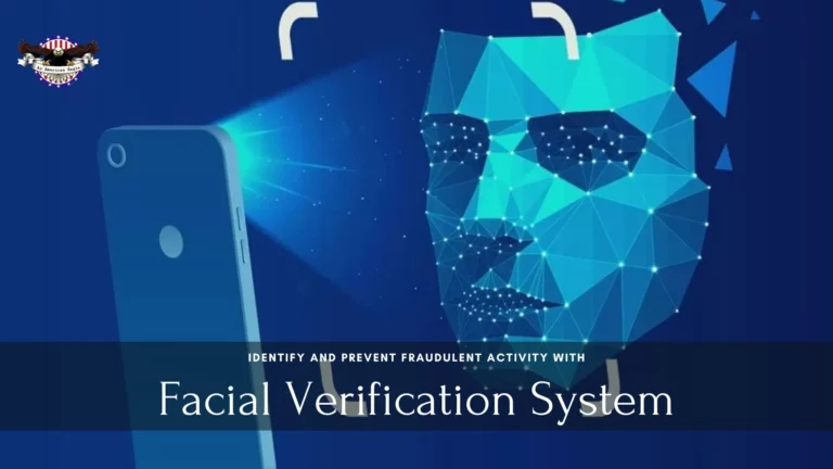 Identify and Prevent Fraudulent Activity With the Facial Verification System